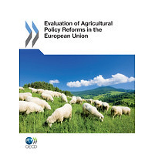 Evaluation of Agricultural Policy Reforms in the European Union