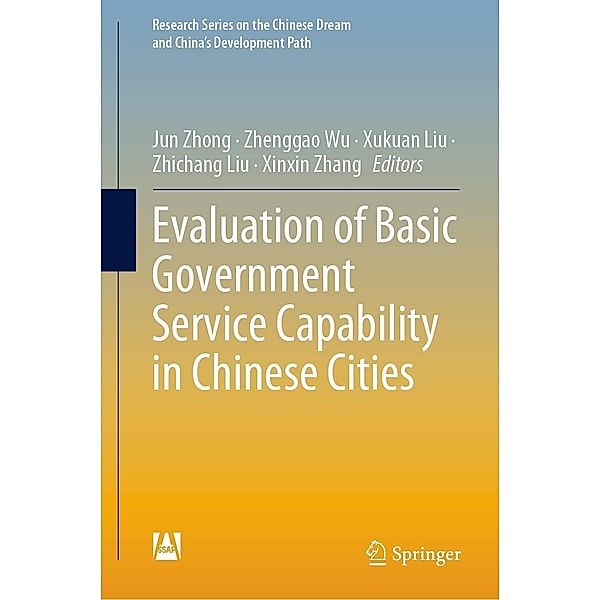 Evaluation of Basic Government Service Capability in Chinese Cities / Research Series on the Chinese Dream and China's Development Path