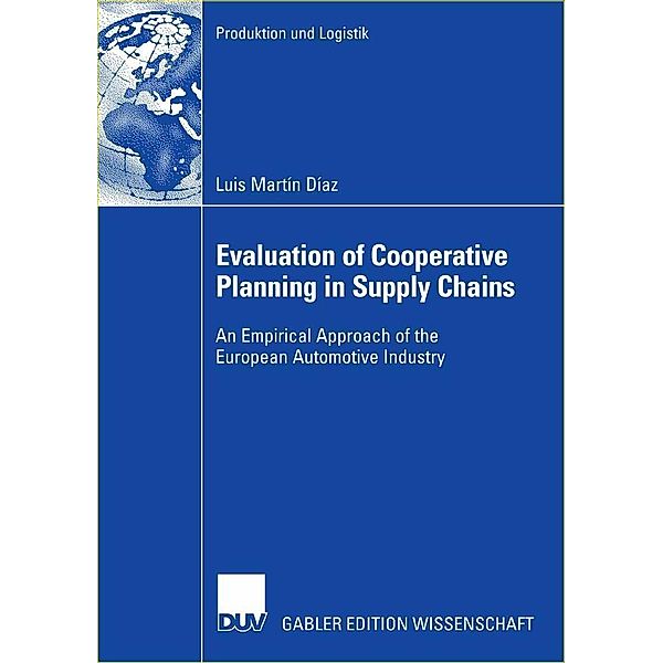 Evaluation of Cooperative Planning in Supply Chains / Produktion und Logistik, Luis Martín Díaz