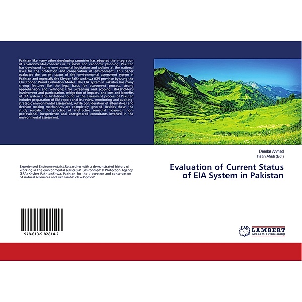 Evaluation of Current Status of EIA System in Pakistan, Deedar Ahmed