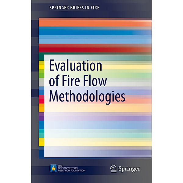 Evaluation of Fire Flow Methodologies, Matthew E. Benfer, Joseph L. Scheffey