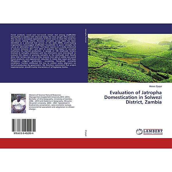 Evaluation of Jatropha Domestication in Solwezi District, Zambia, Moses Ziyaye