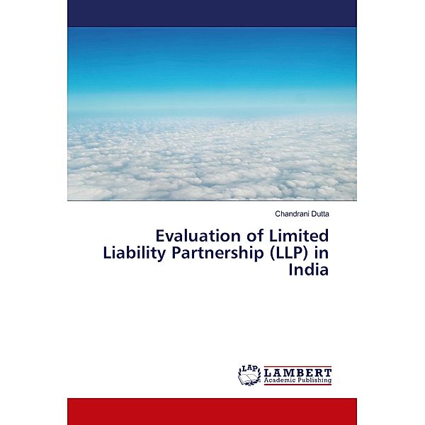 Evaluation of Limited Liability Partnership (LLP) in India, Chandrani Dutta