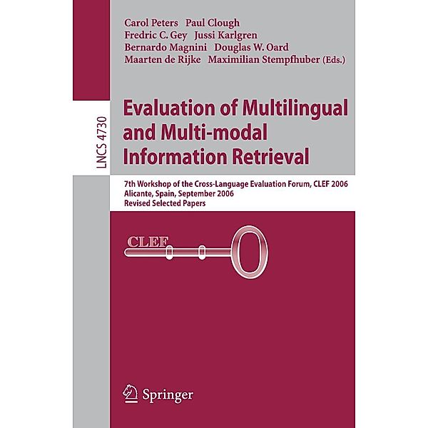 Evaluation of Multilingual and Multi-modal Information Retrieval / Lecture Notes in Computer Science Bd.4730