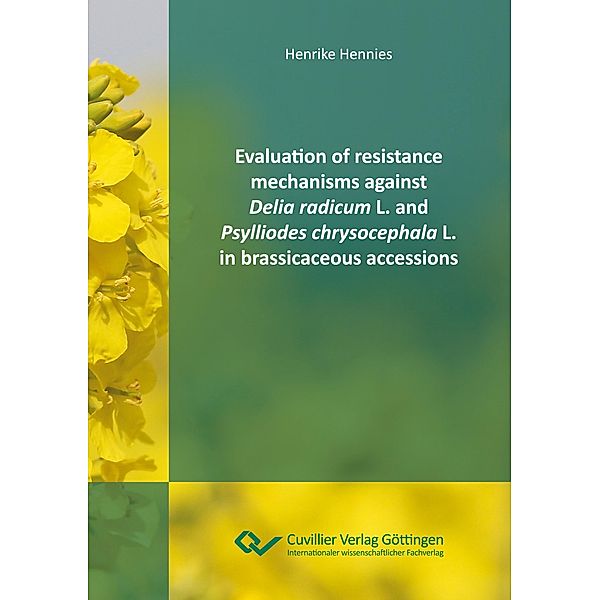 Evaluation of resistance mechanisms against Delia radicum L. and Psylliodes chrysocephala L. in brassicaceous accessions, Henrike Hennies