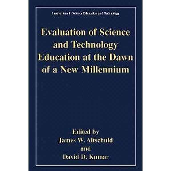 Evaluation of Science and Technology Education at the Dawn of a New Millennium / Innovations in Science Education and Technology Bd.14