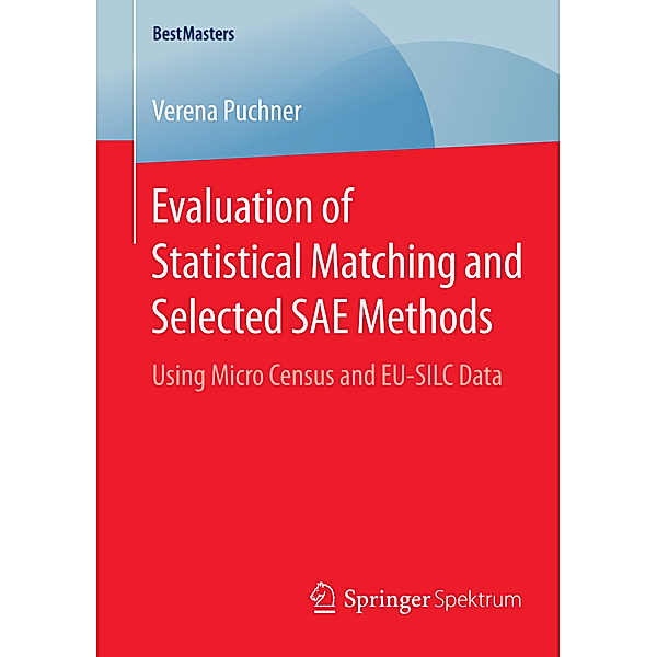 Evaluation of Statistical Matching and Selected SAE Methods, Verena Puchner