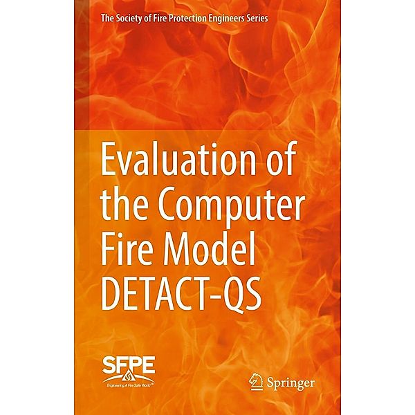 Evaluation of the Computer Fire Model DETACT-QS / The Society of Fire Protection Engineers Series, Society for Fire Protection Engineers