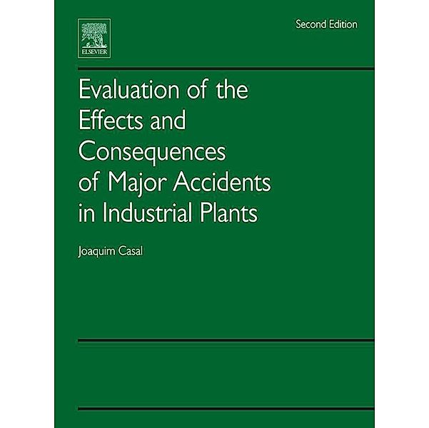 Evaluation of the Effects and Consequences of Major Accidents in Industrial Plants, Joaquim Casal