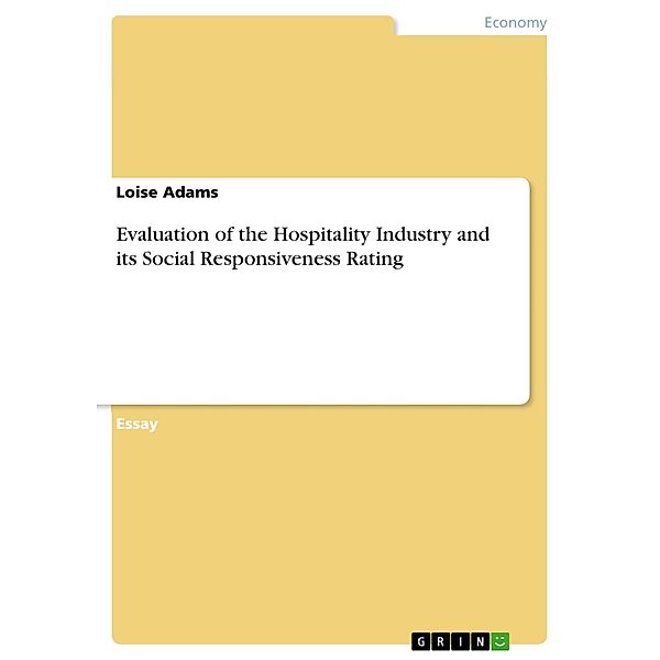 Evaluation of the Hospitality Industry and its Social Responsiveness Rating, Loise Adams