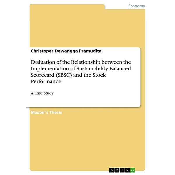 Evaluation of the Relationship between the Implementation of Sustainability Balanced Scorecard (SBSC) and the Stock Performance, Christoper Dewangga Pramudita