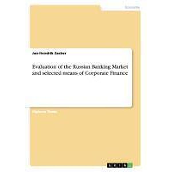 Evaluation of the Russian Banking Market and selected means of Corporate Finance, Jan-Hendrik Zacher