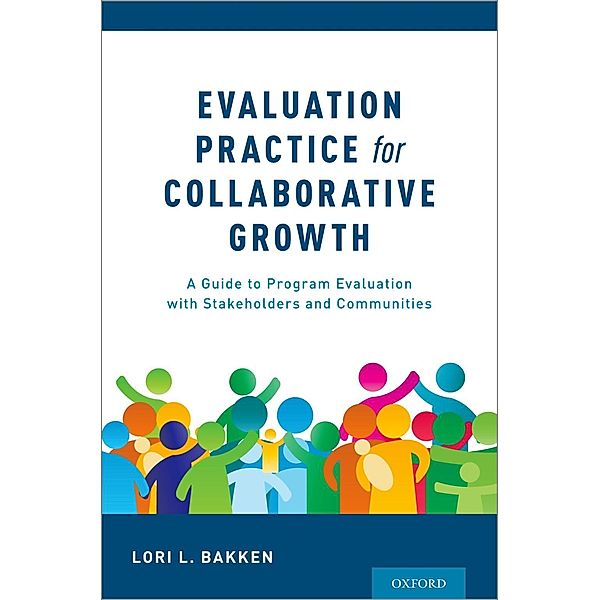 Evaluation Practice for Collaborative Growth, Lori L. Bakken