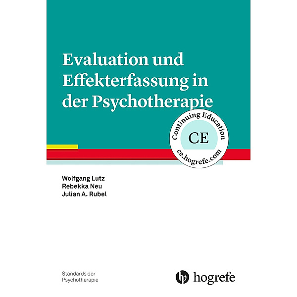 Evaluation und Effekterfassung in der Psychotherapie, Wolfgang Lutz, Rebekka Neu, Julian A. Rubel