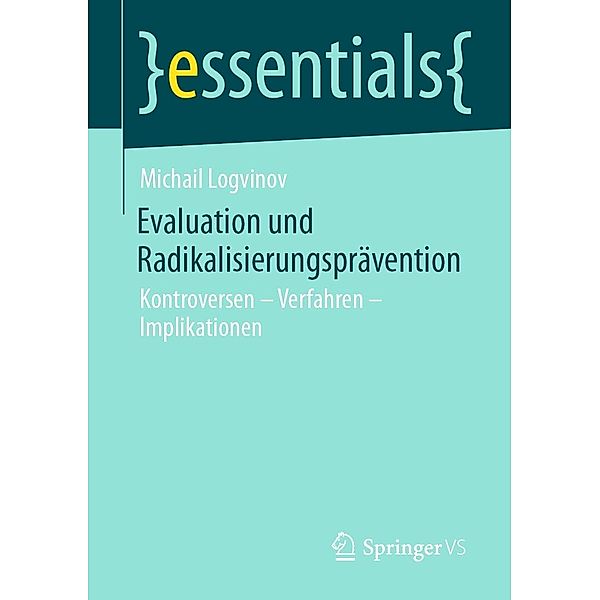 Evaluation und Radikalisierungsprävention / essentials, Michail Logvinov