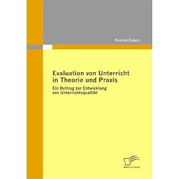 Evaluation von Unterricht in Theorie und Praxis, Patrick Eckert
