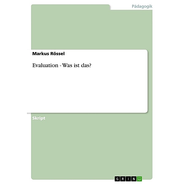 Evaluation - Was ist das?, Markus Rössel