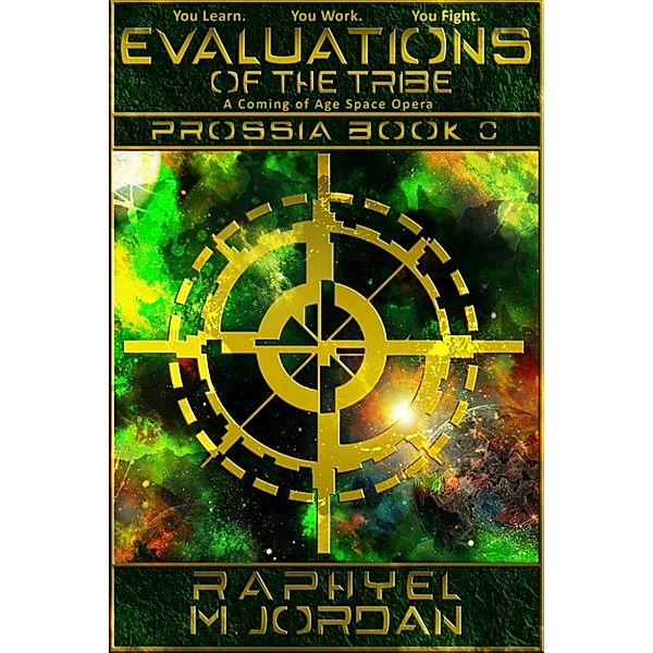 Evaluations of the Tribe: Prossia Book 0 (Prossia : A Coming of Age Space Opera) / Prossia : A Coming of Age Space Opera, Raphyel M. Jordan