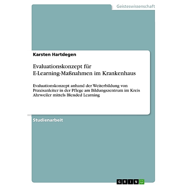 Evaluationskonzept für E-Learning-Maßnahmen im Krankenhaus, Karsten Hartdegen