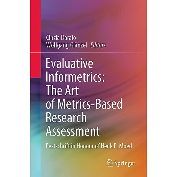 Evaluative Informetrics: The Art of Metrics-Based Research Assessment