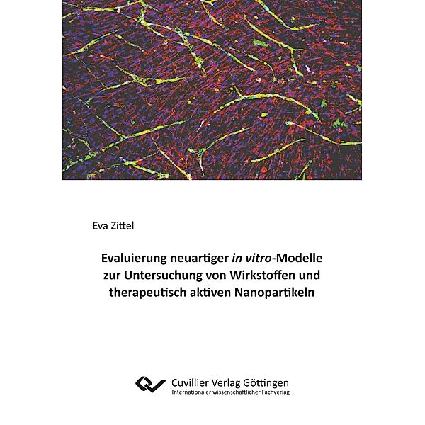 Evaluierung neuartiger in vitro-Modelle zur Untersuchung von Wirkstoffen und therapeutisch aktiven Nanopartikeln, Eva Zittel