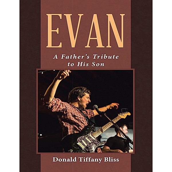 Evan: A Father's Tribute to His Son, Donald Tiffany Bliss