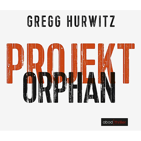 Evan Smoak - 2 - Projekt Orphan, Gregg Hurwitz