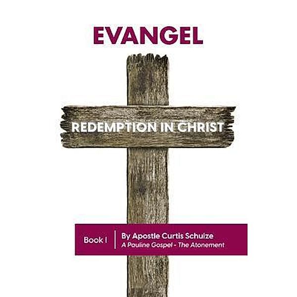 Evangel, Apostle Curtis Schulze