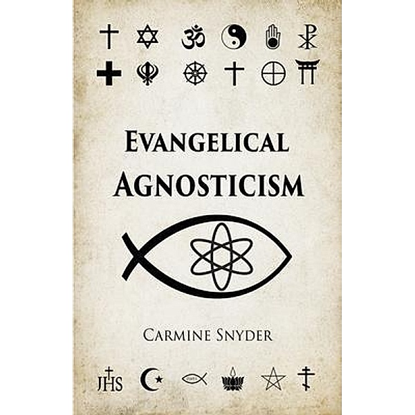 Evangelical Agnosticism / Vopper Publishing, Carmine Snyder