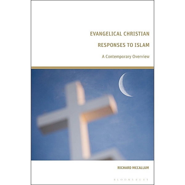 Evangelical Christian Responses to Islam, Richard Mccallum