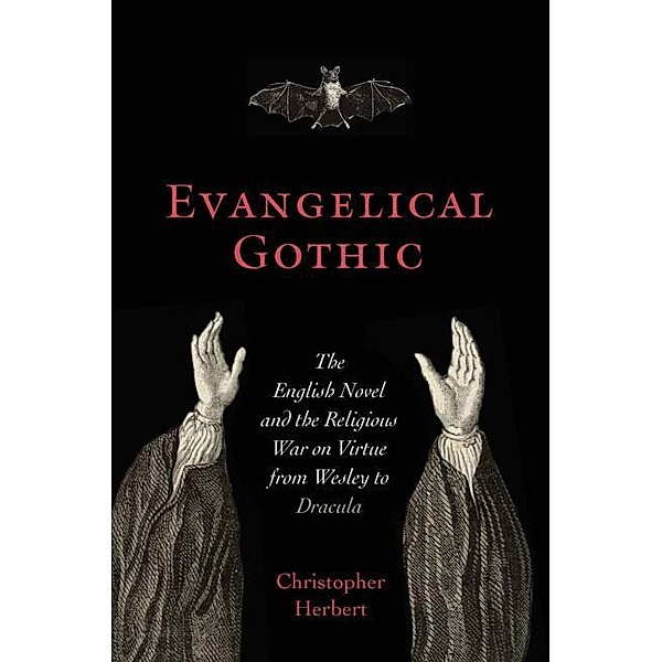 Evangelical Gothic / Victorian Literature and Culture Series, Christopher Herbert