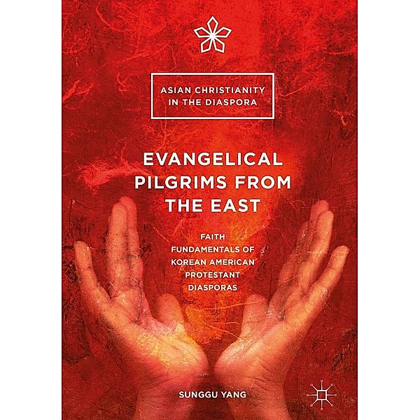Evangelical Pilgrims from the East / Asian Christianity in the Diaspora, Sunggu Yang
