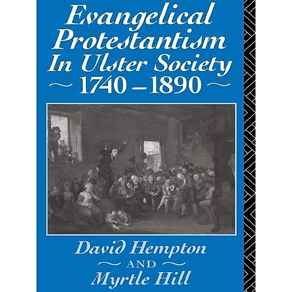 Evangelical Protestantism in Ulster Society 1740-1890, David Hampton, Myrtle Hull