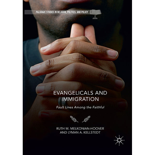 Evangelicals and Immigration, Ruth M. Melkonian-Hoover, Lyman A. Kellstedt