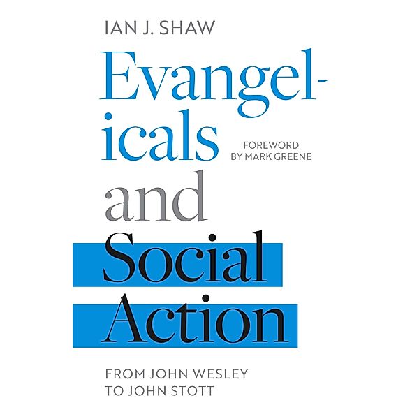 Evangelicals and Social Action, Ian J. Shaw