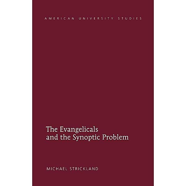 Evangelicals and the Synoptic Problem, Strickland Michael Strickland