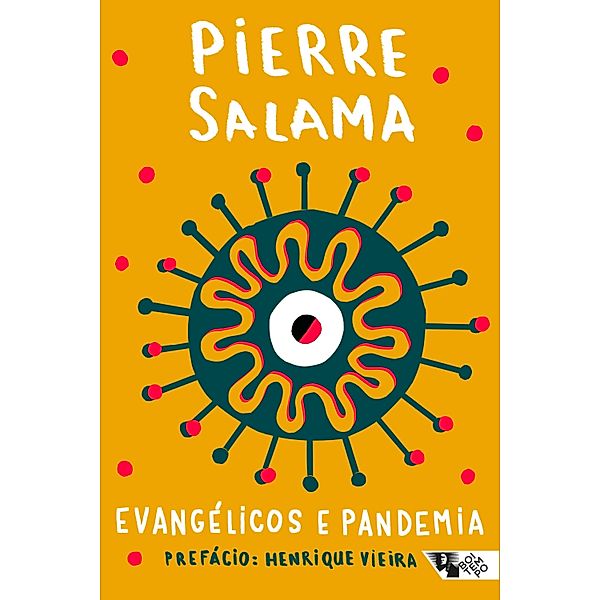 Evangélicos e pandemia / Pandemia capital, Pierre Salama