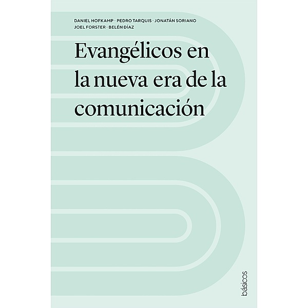 Evangélicos en la nueva era de la comunicación, Daniel Hofkamp, Pedro Tarquis, Jonatán Soriano, Joel Forster, Belén Díaz