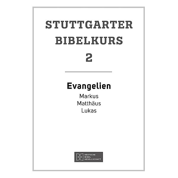 Evangelien / Stuttgarter Bibelkurs Bd.2, Ulrich Mack