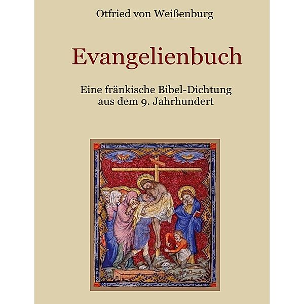 Evangelienbuch - Eine fränkische Bibel-Dichtung aus dem 9. Jahrhundert / Schätze der christlichen Literatur Bd.27, Otfrid Von Weißenburg