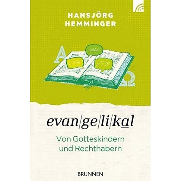 Evangelikal: von Gotteskindern und Rechthabern, Hansjörg Hemminger