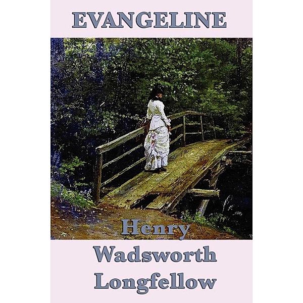 Evangeline, Henry Wadsworth Longfellow