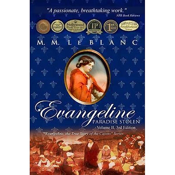 EVANGELINE PARADISE STOLEN Vol II, 3rd edition / Evangeline, The True Story of the Cajuns Bd.2, M. M. Le Blanc