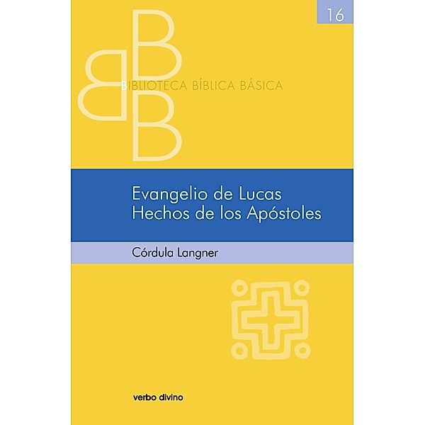 Evangelio de Lucas. Hechos de los Apóstoles / Biblioteca bíblica básica, Cordula Langner