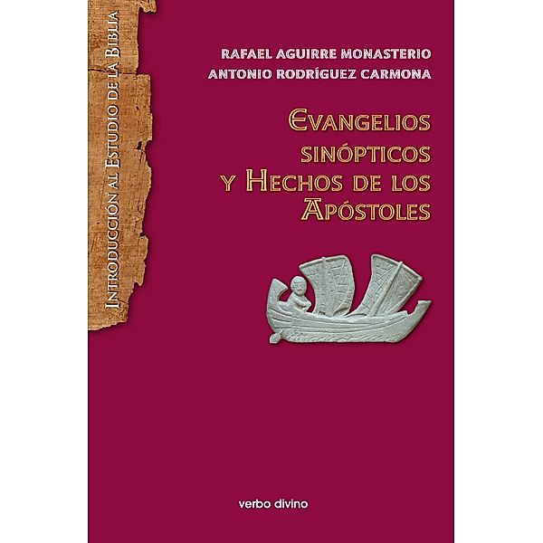 Evangelios sinópticos y Hechos de los Apóstoles / Introducción al estudio de la Biblia, Antonio Rodríguez Carmona