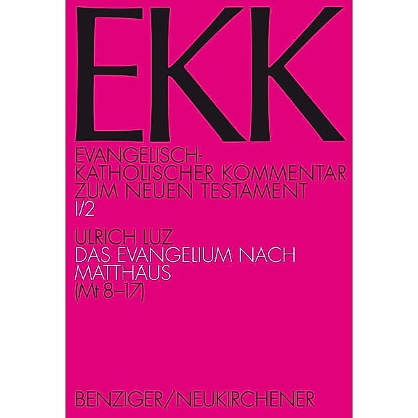 Evangelisch-Katholischer Kommentar zum Neuen Testament (EKK): Bd.1/2 Das Evangelium nach Matthäus, Ulrich Luz