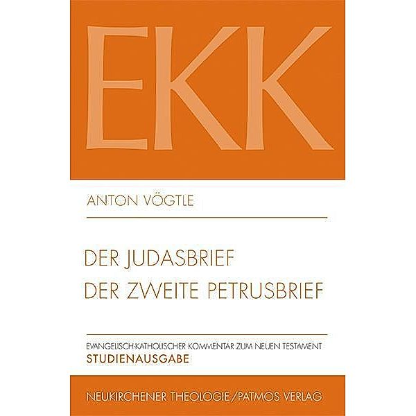 Evangelisch-Katholischer Kommentar zum Neuen Testament (EKK): Bd.22 Der Judasbrief / Der zweite Petrusbrief, Studienausgabe, Anton Vögtle