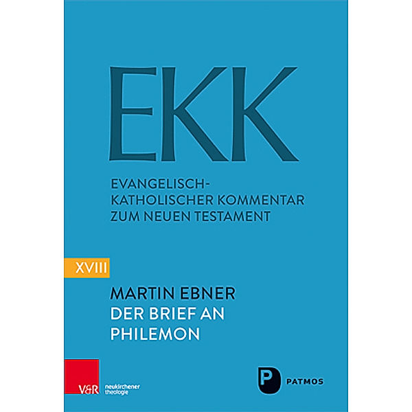 Evangelisch-Katholischer Kommentar zum Neuen Testament (EKK): Bd.18 Der Brief an Philemon, Martin Ebner