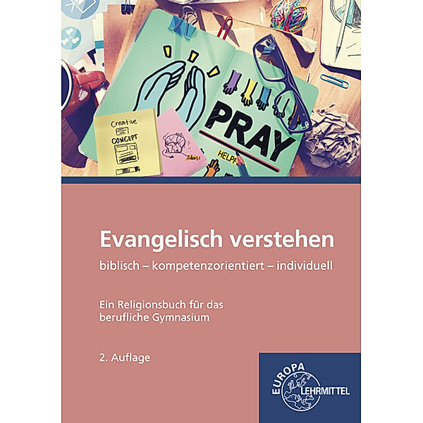 Evangelisch verstehen - Ein Religionsbuch für das berufliche Gymnasium, Karsten Jung