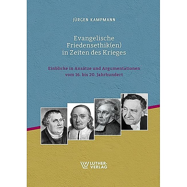 Evangelische Friedensethik(en) in Zeiten des Krieges, Jürgen Kampmann